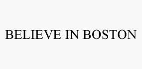 BELIEVE IN BOSTON