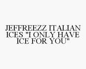 JEFFREEZZ ITALIAN ICES 