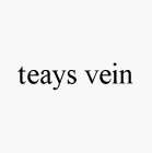 TEAYS VEIN