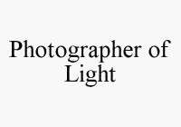 PHOTOGRAPHER OF LIGHT