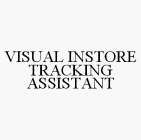 VISUAL INSTORE TRACKING ASSISTANT