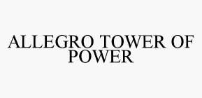 ALLEGRO TOWER OF POWER