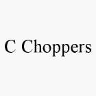 C CHOPPERS