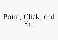 POINT, CLICK, AND EAT