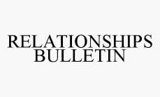 RELATIONSHIPS BULLETIN