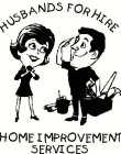 HUSBANDS FOR HIRE HOME IMPROVEMENT SERVICES