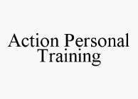 ACTION PERSONAL TRAINING