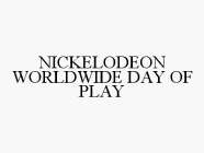 NICKELODEON WORLDWIDE DAY OF PLAY