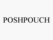 POSHPOUCH