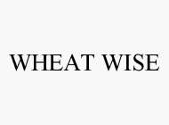 WHEAT WISE