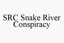SRC SNAKE RIVER CONSPIRACY