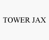 TOWER JAX
