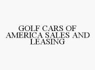 GOLF CARS OF AMERICA SALES AND LEASING