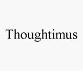 THOUGHTIMUS