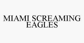 MIAMI SCREAMING EAGLES