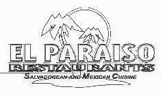 EL PARAISO RESTAURANTS SALVADOREAN-AND-MEXICAN CUISINE