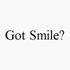 GOT SMILE?