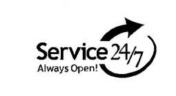 SERVICE 24/7 ALWAYS OPEN!