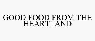 GOOD FOOD FROM THE HEARTLAND