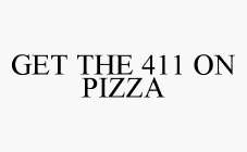 GET THE 411 ON PIZZA