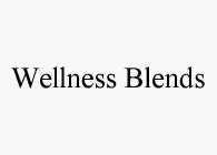 WELLNESS BLENDS