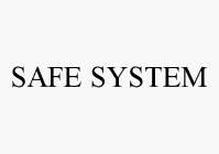 SAFE SYSTEM