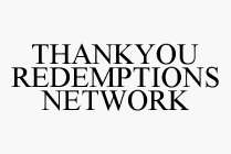 THANKYOU REDEMPTIONS NETWORK
