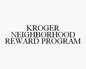 KROGER NEIGHBORHOOD REWARD PROGRAM