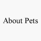 ABOUT PETS
