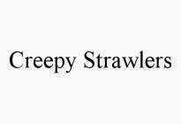CREEPY STRAWLERS