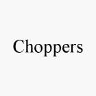 CHOPPERS