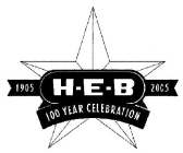 H-E-B 1905 - 2005 100 YEAR CELEBRATION