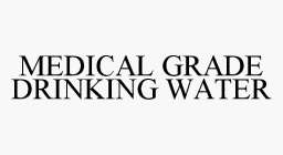 MEDICAL GRADE DRINKING WATER