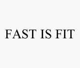 FAST IS FIT