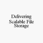DELIVERING SCALABLE FILE STORAGE