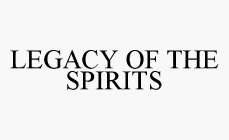 LEGACY OF THE SPIRITS