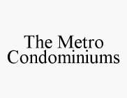 THE METRO CONDOMINIUMS