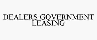 DEALERS GOVERNMENT LEASING