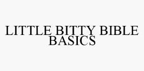 LITTLE BITTY BIBLE BASICS