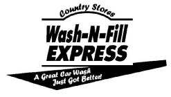 COUNTRY STORES, WASH-N-FILL EXPRESS, A GREAT CAR WASH JUST GOT BETTER!