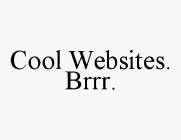 COOL WEBSITES. BRRR.