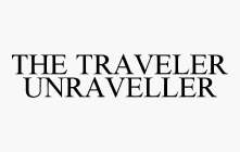 THE TRAVELER UNRAVELLER