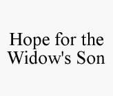 HOPE FOR THE WIDOW'S SON