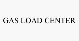 GAS LOAD CENTER