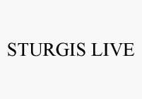 STURGIS LIVE