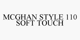 MCGHAN STYLE 110 SOFT TOUCH