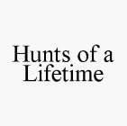 HUNTS OF A LIFETIME