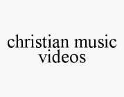 CHRISTIAN MUSIC VIDEOS