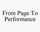FROM PAGE TO PERFORMANCE