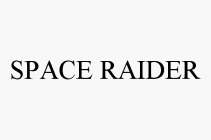 SPACE RAIDER